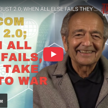 DOT-COM BUST 2.0; WHEN ALL ELSE FAILS THEY TAKE YOU TO WAR